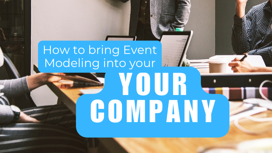 How to bring Event Modeling to your company