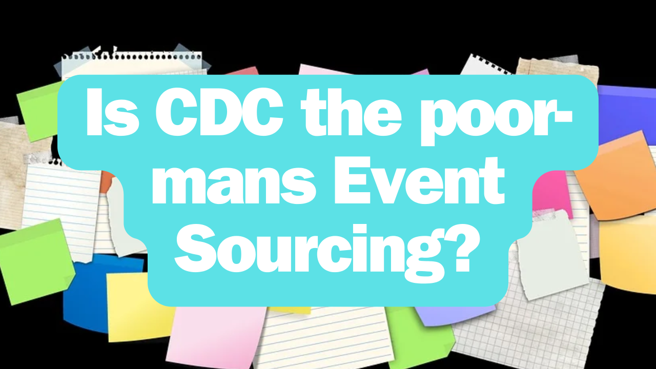 CDC vs Event Sourcing