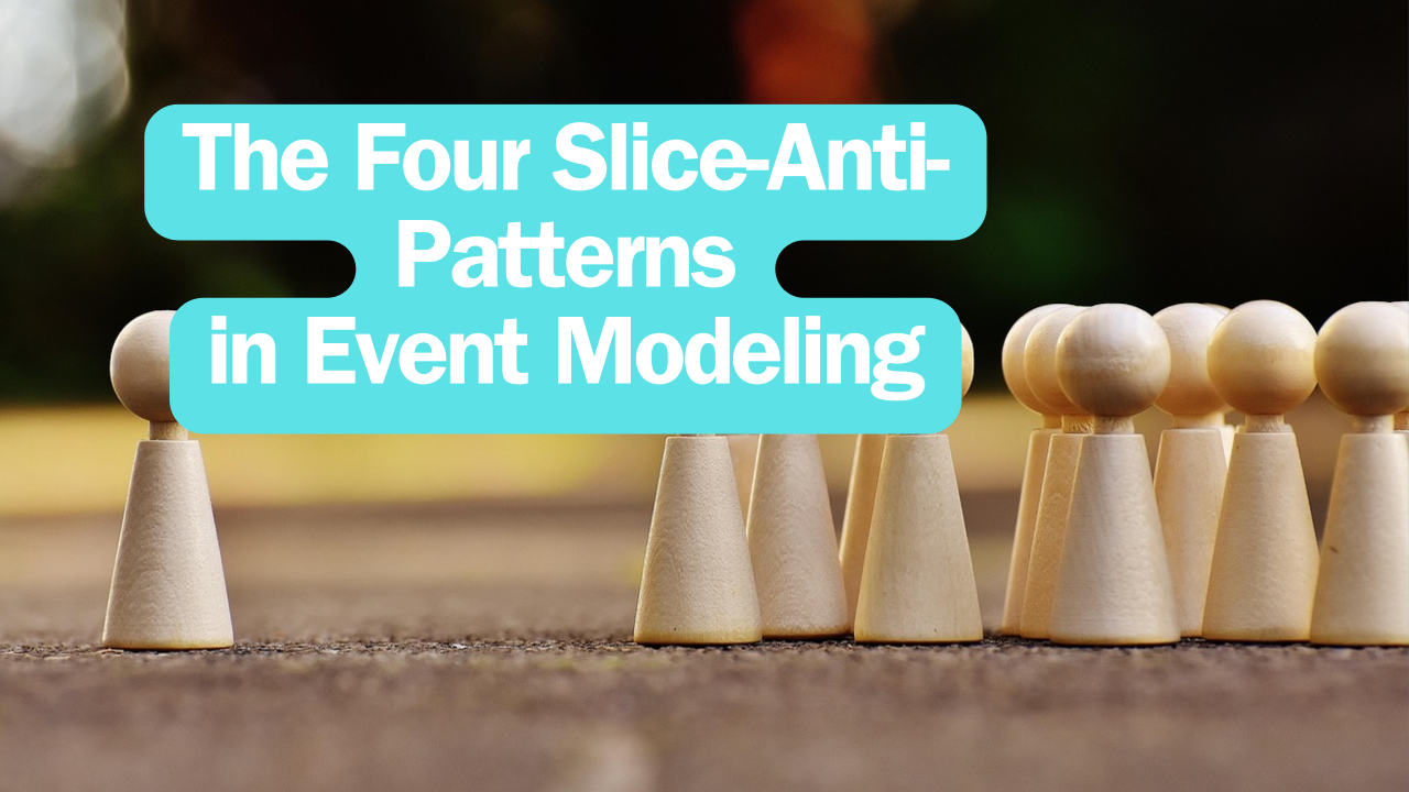 Event Modeling Anti-Patterns