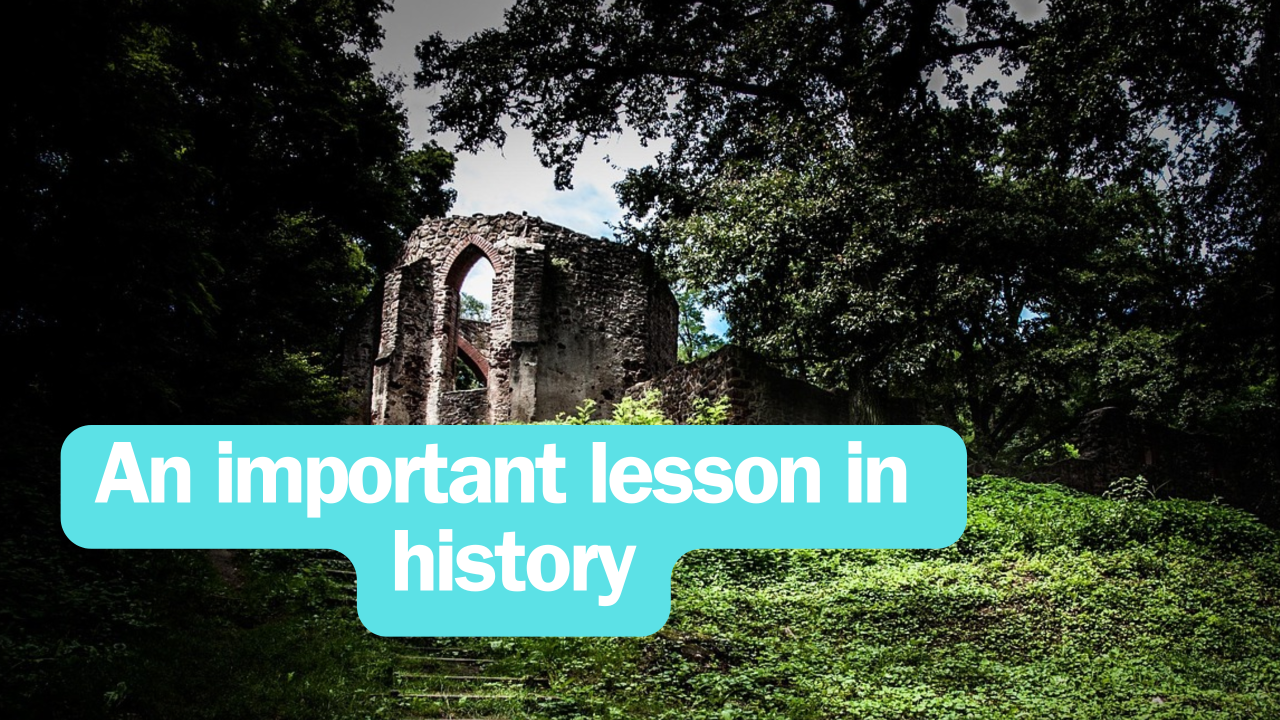 An important lesson in history