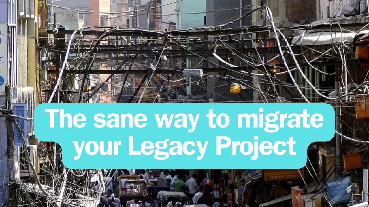 Sane Way to Migrate Legacy Systems