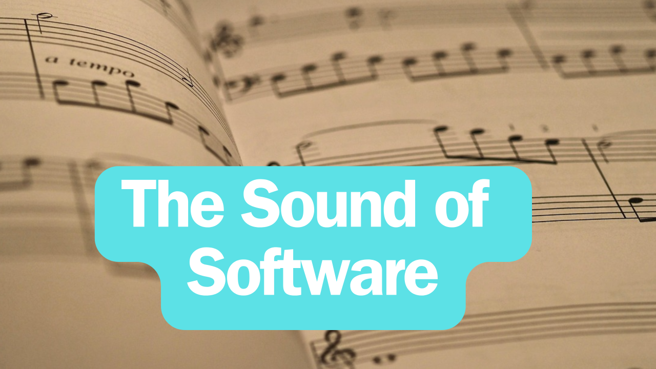 The Sound of Software