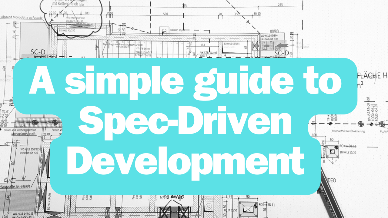 A Simple Guide to Spec-Driven Development